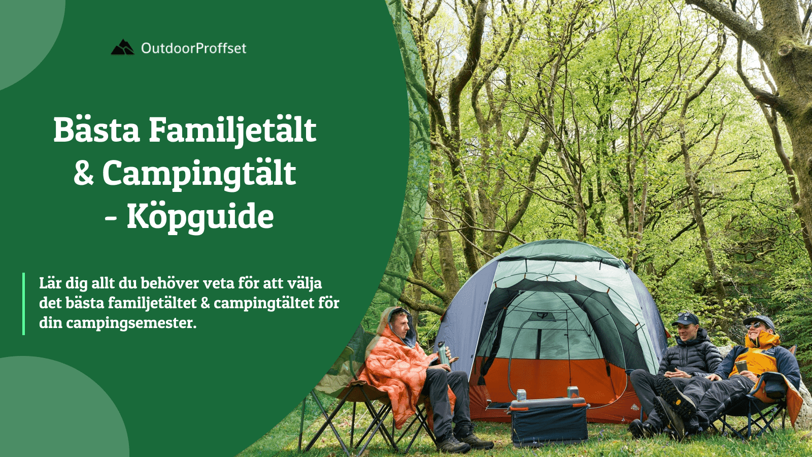 din guide till de bästa familjetälten och campingälten