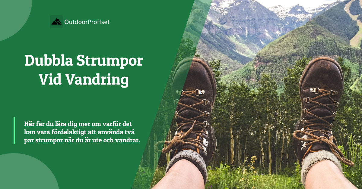 Dubbla Strumpor Vid Vandring: Fördelar & Nackdelar 28 dubbla strumpor vid vandring