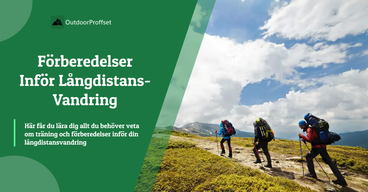 Så Förbereder Du Dig Inför en Långdistansvandring: Träning och Utrustning 36 forberedelser-infor-langdistansvandring-guide-2